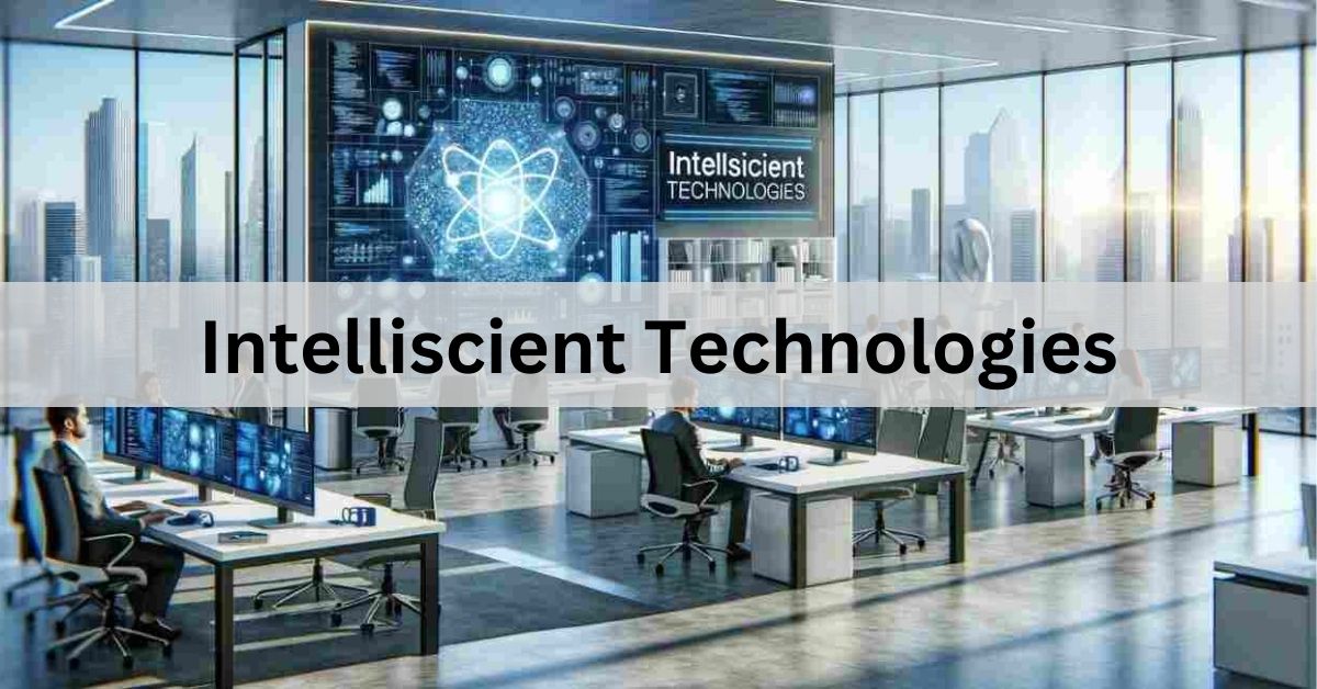 Intelliscient Technologies