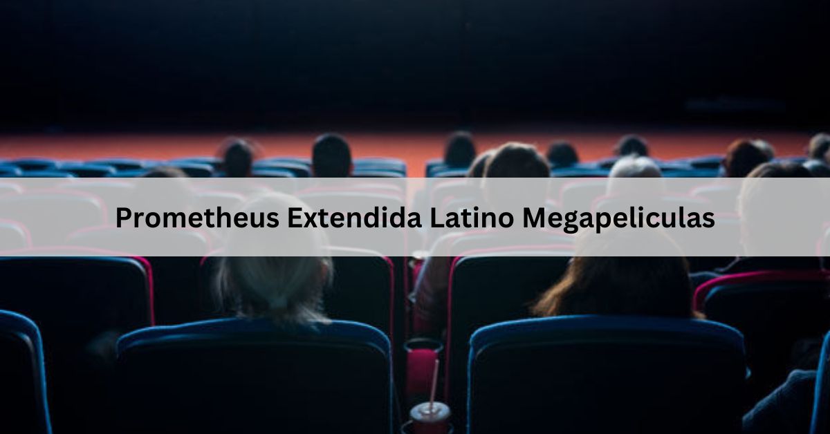 Prometheus Extendida Latino Megapeliculas